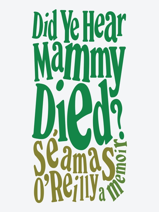 Cover image for Did Ye Hear Mammy Died?